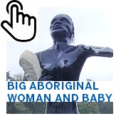 The Big Aboriginal Woman and Baby