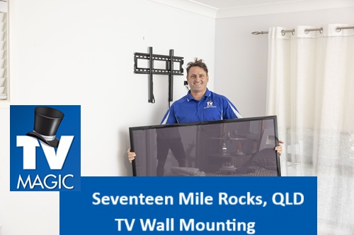 Seventeen Mile Rocks QLD TV Wall Mounting