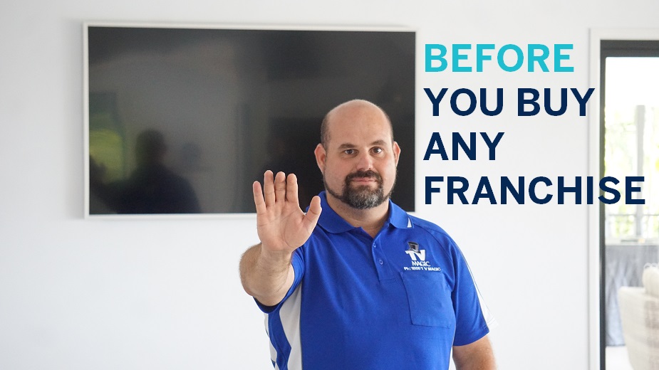 BEFORE YOU BUY ANY FRANCHISE